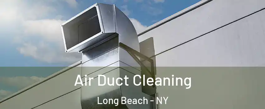  Air Duct Cleaning Long Beach - NY