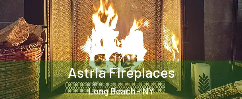  Astria Fireplaces Long Beach - NY