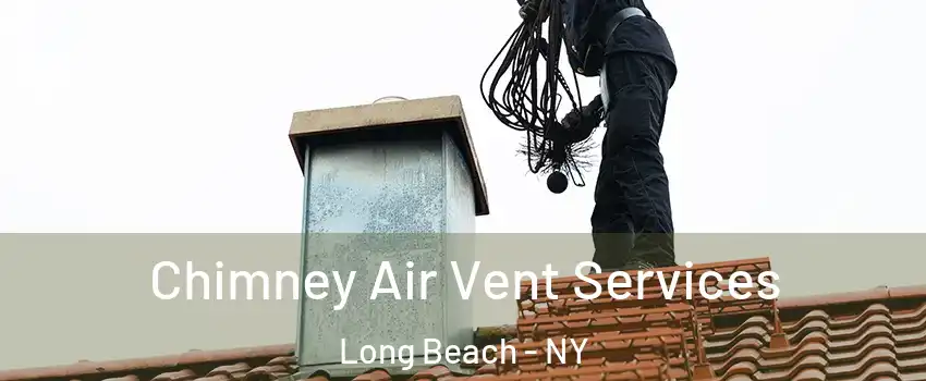 Chimney Air Vent Services Long Beach - NY