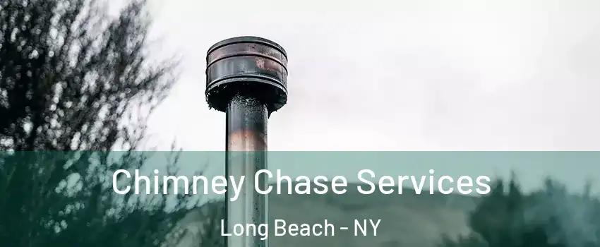  Chimney Chase Services Long Beach - NY