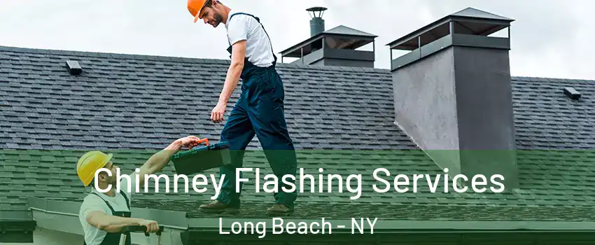 Chimney Flashing Services Long Beach - NY
