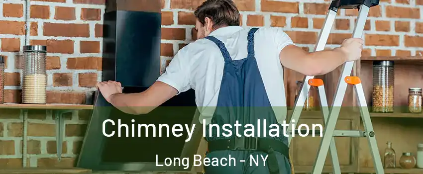  Chimney Installation Long Beach - NY