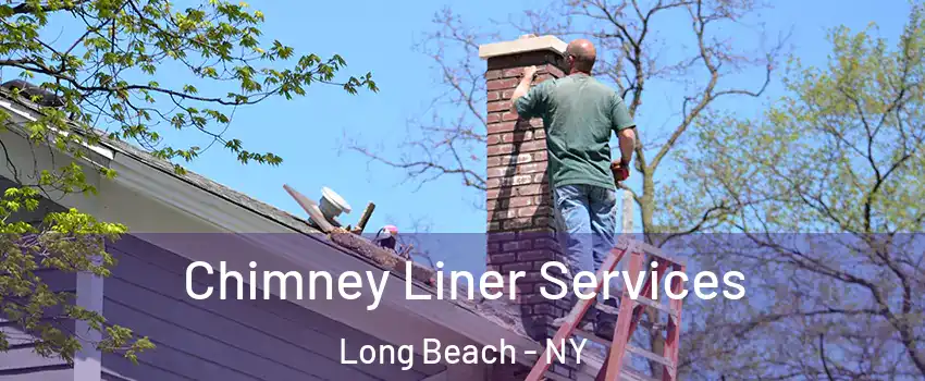  Chimney Liner Services Long Beach - NY