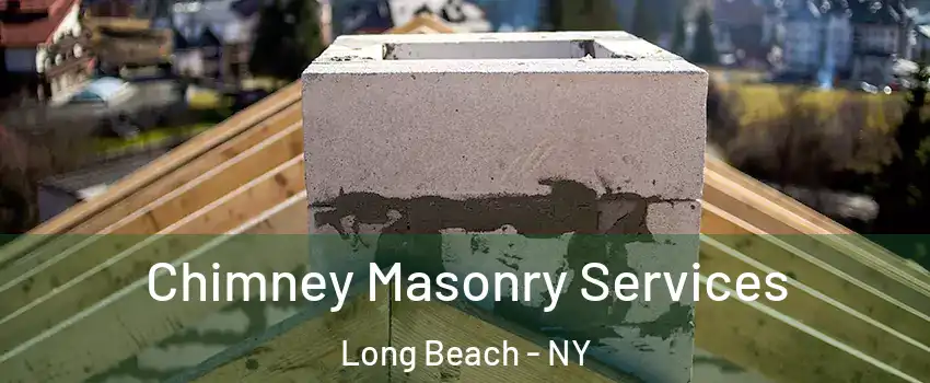  Chimney Masonry Services Long Beach - NY