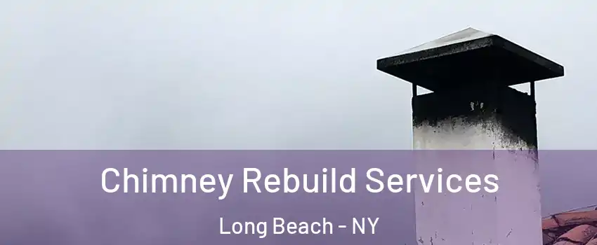  Chimney Rebuild Services Long Beach - NY
