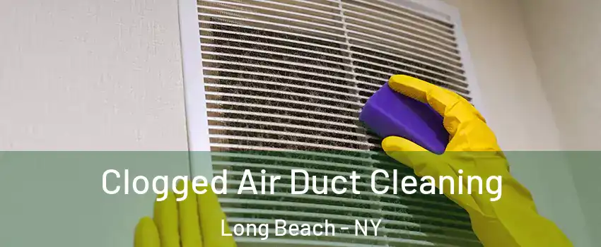  Clogged Air Duct Cleaning Long Beach - NY