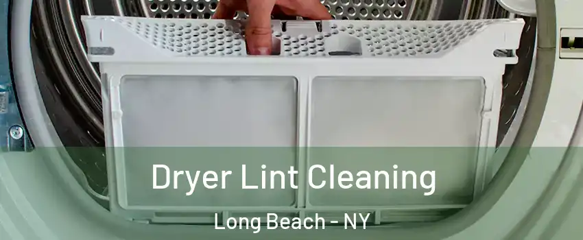  Dryer Lint Cleaning Long Beach - NY
