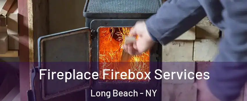  Fireplace Firebox Services Long Beach - NY
