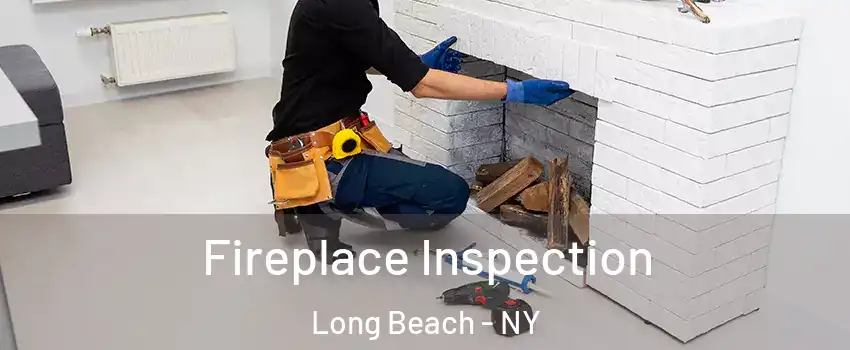  Fireplace Inspection Long Beach - NY