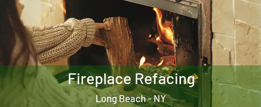  Fireplace Refacing Long Beach - NY