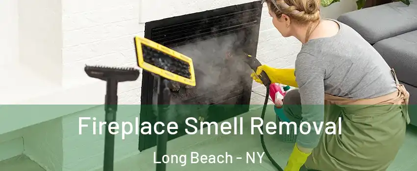  Fireplace Smell Removal Long Beach - NY