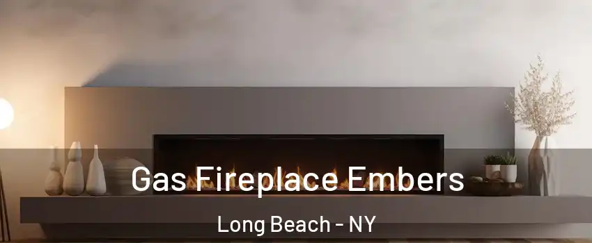  Gas Fireplace Embers Long Beach - NY