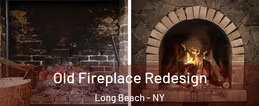  Old Fireplace Redesign Long Beach - NY