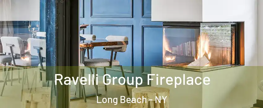  Ravelli Group Fireplace Long Beach - NY