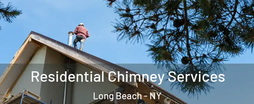  Residential Chimney Services Long Beach - NY