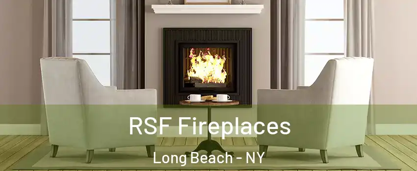 RSF Fireplaces Long Beach - NY