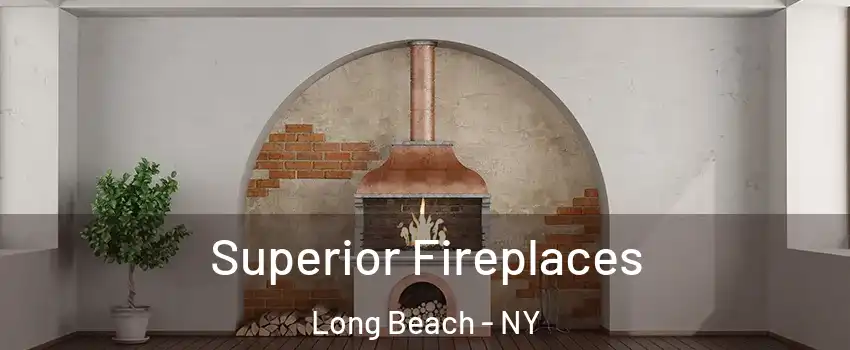  Superior Fireplaces Long Beach - NY