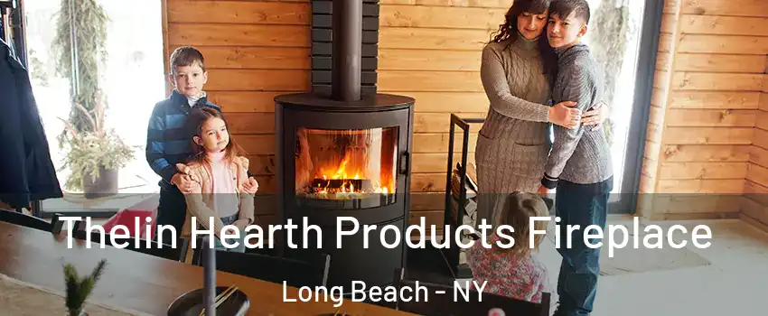  Thelin Hearth Products Fireplace Long Beach - NY