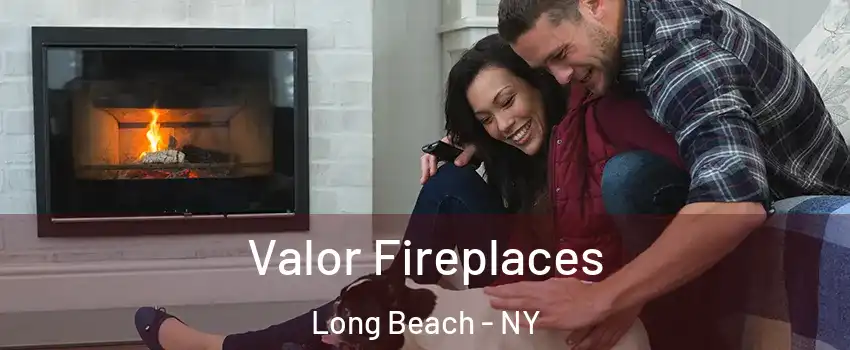 Valor Fireplaces Long Beach - NY