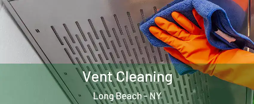  Vent Cleaning Long Beach - NY