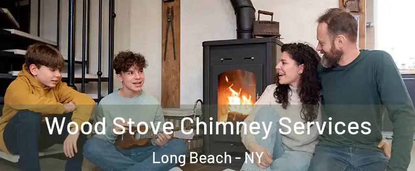  Wood Stove Chimney Services Long Beach - NY