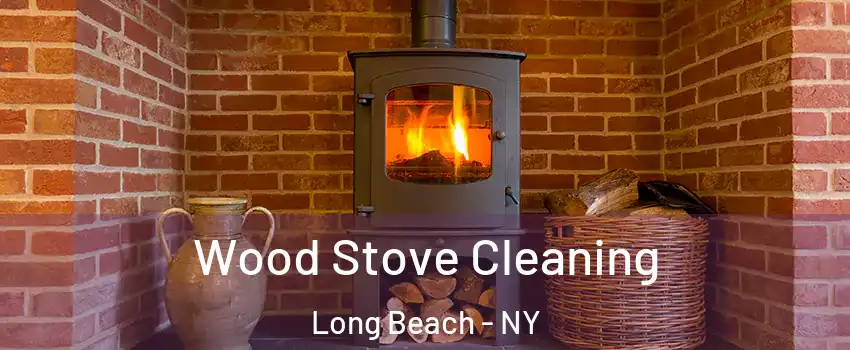  Wood Stove Cleaning Long Beach - NY